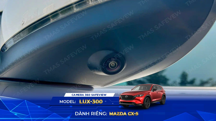 Camera 360 SAFEVIEW LUX – 300 dành riêng Mazda CX-5 (2018-2022+ và 2023+)